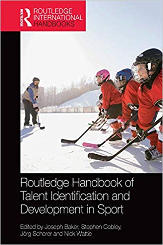 Routledge Handbook of Talent Identification and Development in Sport (Routledge International Handbooks)